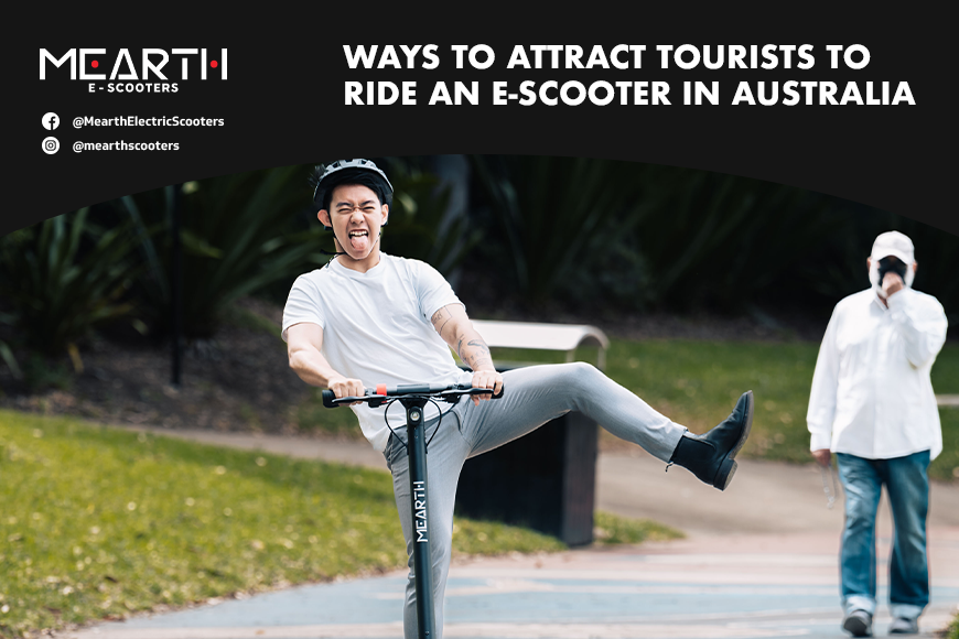WAYS TO ATTRACT TOURISTS TO RIDE AN E-SCOOTER IN AUSTRALIA