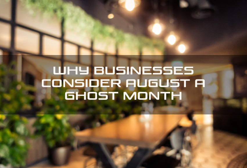 Why Businesses Consider August a Ghost Month