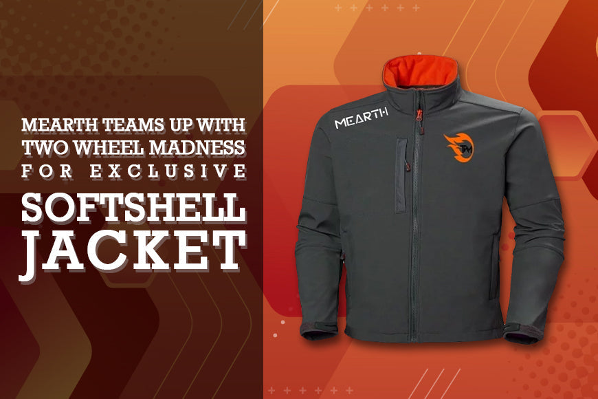 MEARTH TEAMS UP WITH TWO WHEEL MADNESS FOR EXCLUSIVE SOFTSHELL JACKET