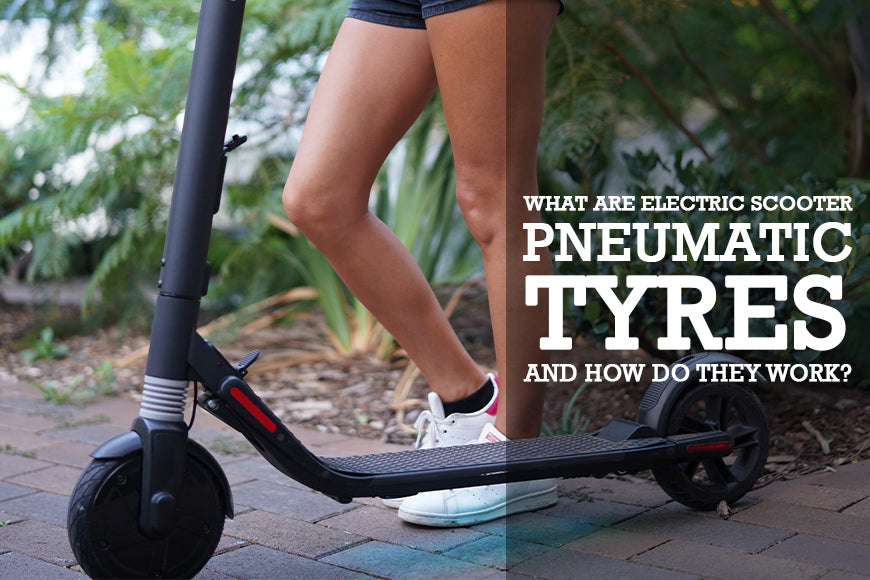 WHAT ARE ELECTRIC SCOOTER PNEUMATIC TYRES AND HOW DO THEY WORK?