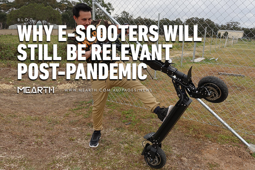 WHY E-SCOOTERS WILL STILL BE RELEVANT POST-PANDEMIC