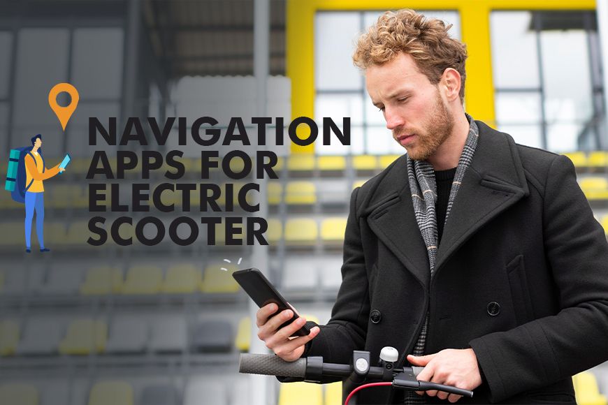 BEST NAVIGATION APPS FOR ELECTRIC SCOOTER