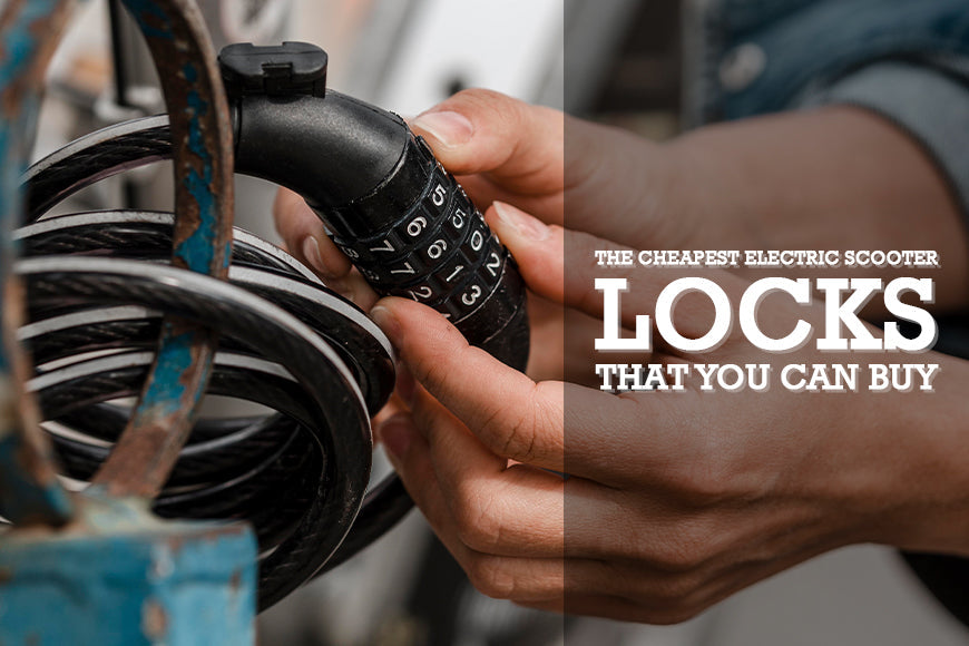 THE CHEAPEST ELECTRIC SCOOTER LOCKS THAT YOU CAN BUY